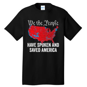 We The People Have Spoken And Saved America Tall T-Shirt