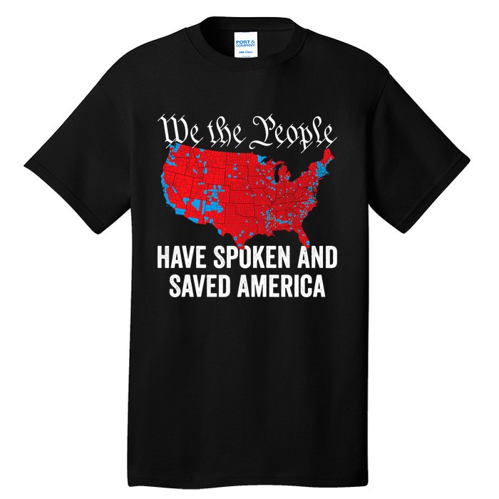 We The People Have Spoken And Saved America Tall T-Shirt