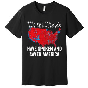 We The People Have Spoken And Saved America Premium T-Shirt