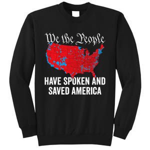 We The People Have Spoken And Saved America Tall Sweatshirt