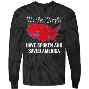 We The People Have Spoken And Saved America Tie-Dye Long Sleeve Shirt