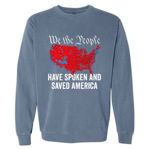 We The People Have Spoken And Saved America Garment-Dyed Sweatshirt