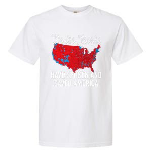 We The People Have Spoken And Saved America Garment-Dyed Heavyweight T-Shirt