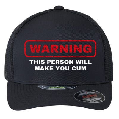 Warning This Person Will Make You Cum Flexfit Unipanel Trucker Cap