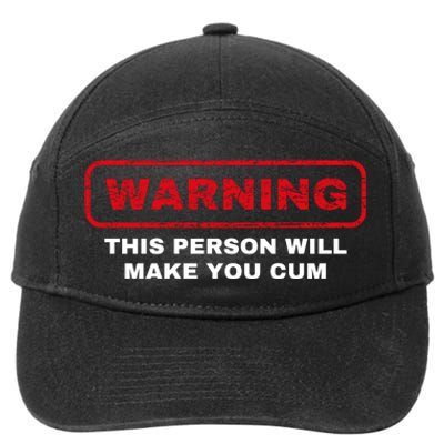 Warning This Person Will Make You Cum 7-Panel Snapback Hat