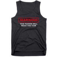 Warning This Person Will Make You Cum Tank Top