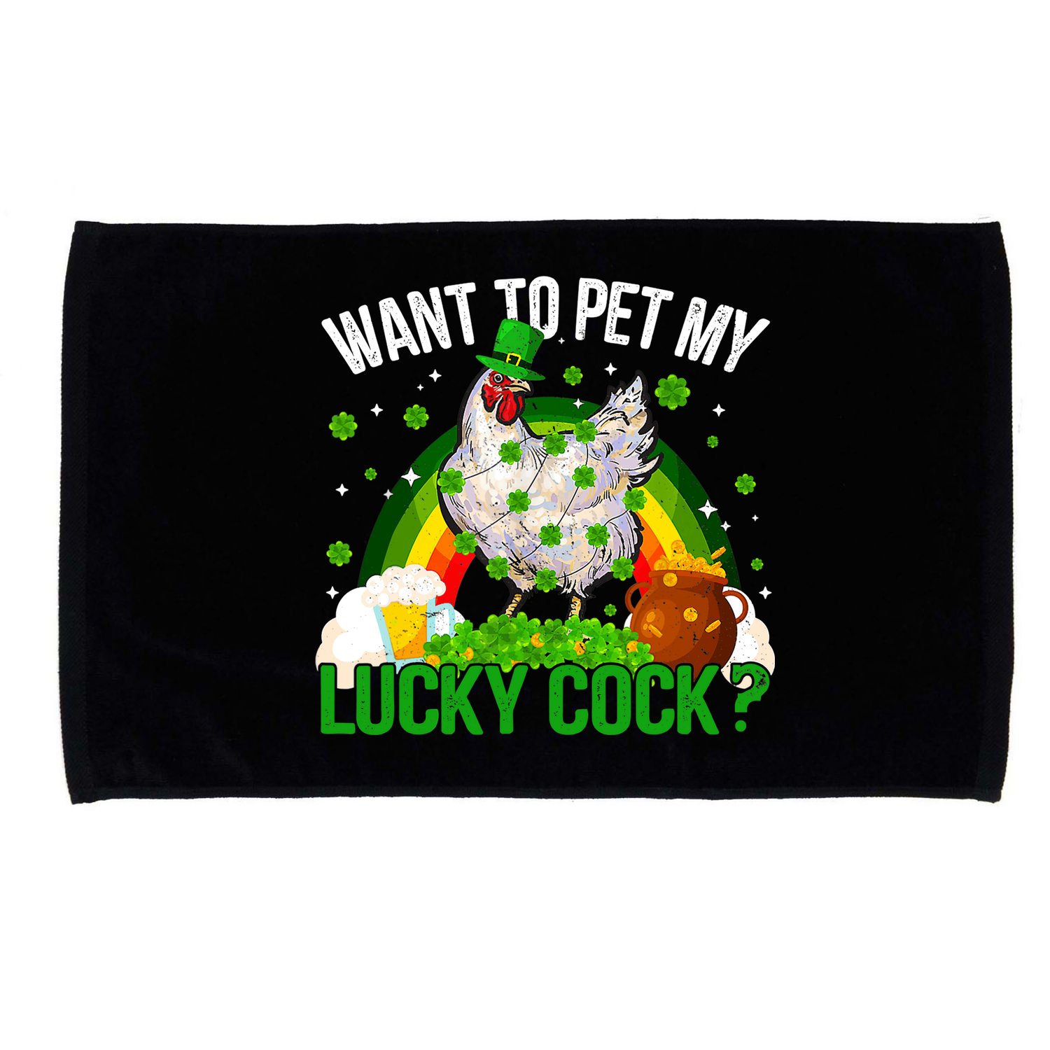 Want To Pet My Lucky Cock Funny St Patrick Day Adult Microfiber Hand Towel