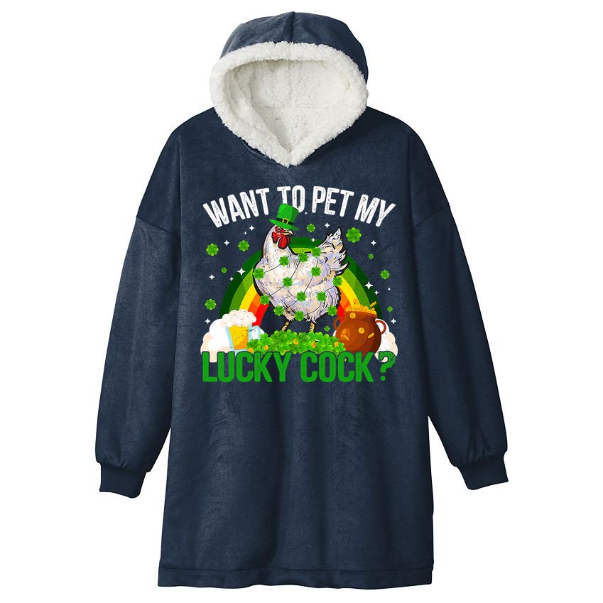 Want To Pet My Lucky Cock Funny St Patrick Day Adult Hooded Wearable Blanket
