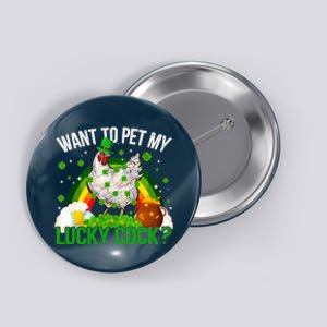 Want To Pet My Lucky Cock Funny St Patrick Day Adult Button