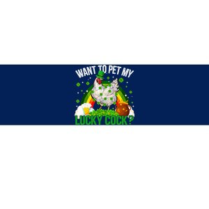 Want To Pet My Lucky Cock Funny St Patrick Day Adult Bumper Sticker