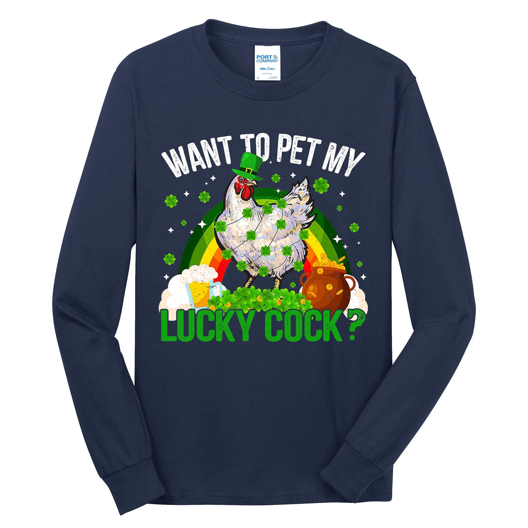 Want To Pet My Lucky Cock Funny St Patrick Day Adult Tall Long Sleeve T-Shirt