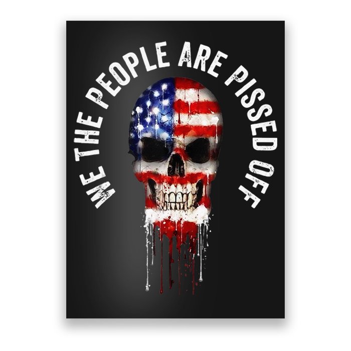 We The People Are Pissed Off Vintage USA America Skull Flag Poster