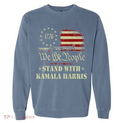 We The People Stand With Kamala Harris 2024 American Flag Garment-Dyed Sweatshirt