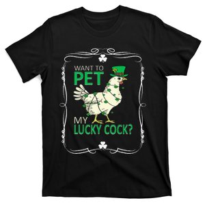 Want To Pet My Lucky Cock Funny St Patrick's Day Chicken Pun T-Shirt