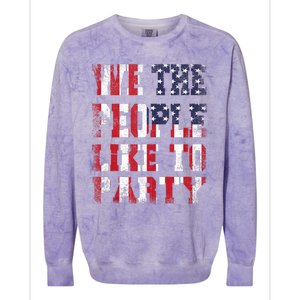 We The People Like To Party 4th Of July Independence Day Colorblast Crewneck Sweatshirt