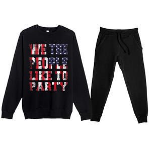 We The People Like To Party 4th Of July Independence Day Premium Crewneck Sweatsuit Set