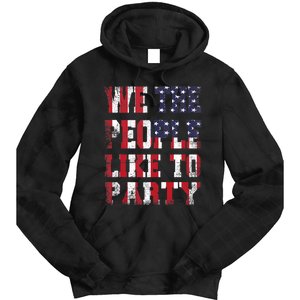 We The People Like To Party 4th Of July Independence Day Tie Dye Hoodie