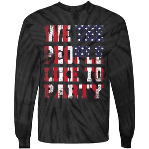 We The People Like To Party 4th Of July Independence Day Tie-Dye Long Sleeve Shirt