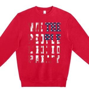 We The People Like To Party 4th Of July Independence Day Premium Crewneck Sweatshirt