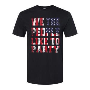 We The People Like To Party 4th Of July Independence Day Softstyle CVC T-Shirt