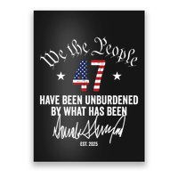 We The People Have Been Unburdend By What Has Been Poster