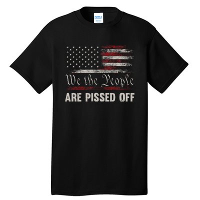 We The People Are Pissed Off Vintage Us America Flag Tall T-Shirt