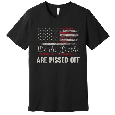 We The People Are Pissed Off Vintage Us America Flag Premium T-Shirt