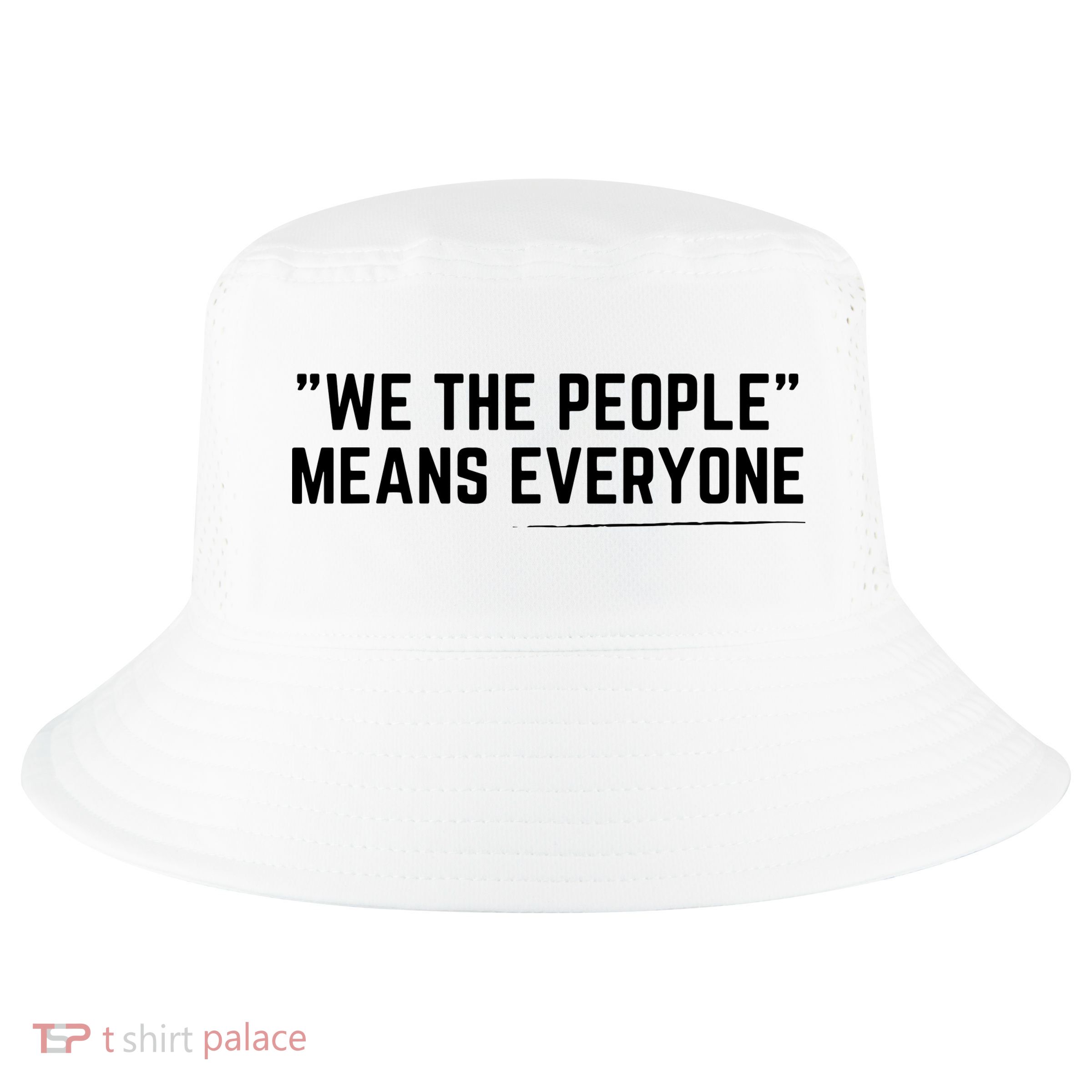 We The People Means Everyone Equality Equal Rights America Cool Comfort Performance Bucket Hat