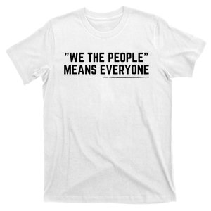 We The People Means Everyone Equality Equal Rights America T-Shirt