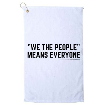 We The People Means Everyone Equality Equal Rights America Golf Towel