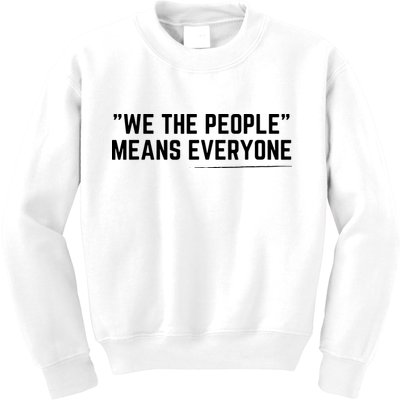 We The People Means Everyone Equality Equal Rights America Kids Sweatshirt