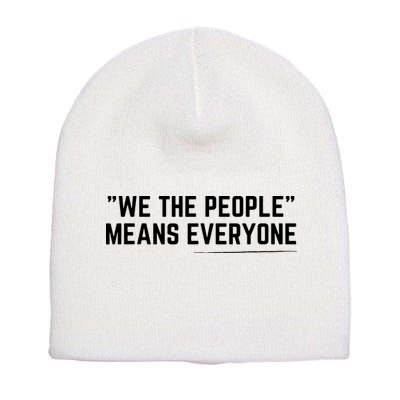 We The People Means Everyone Equality Equal Rights America Short Acrylic Beanie
