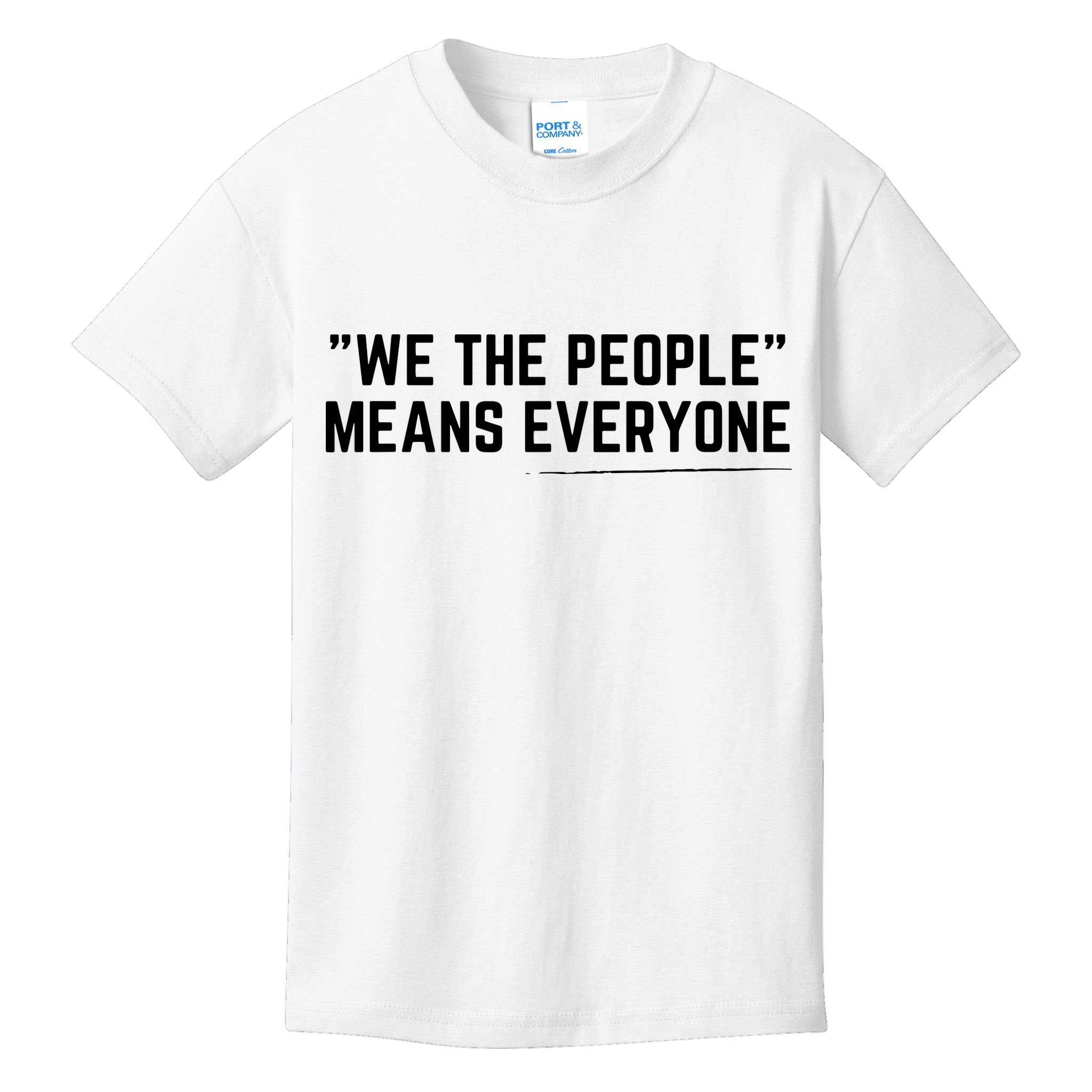 We The People Means Everyone Equality Equal Rights America Kids T-Shirt
