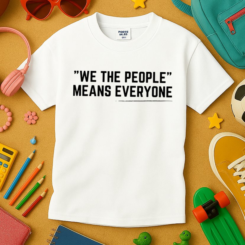We The People Means Everyone Equality Equal Rights America Kids T-Shirt