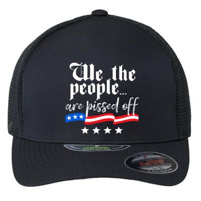 We The People Are Pissed Off Constitution Freedom Flexfit Unipanel Trucker Cap