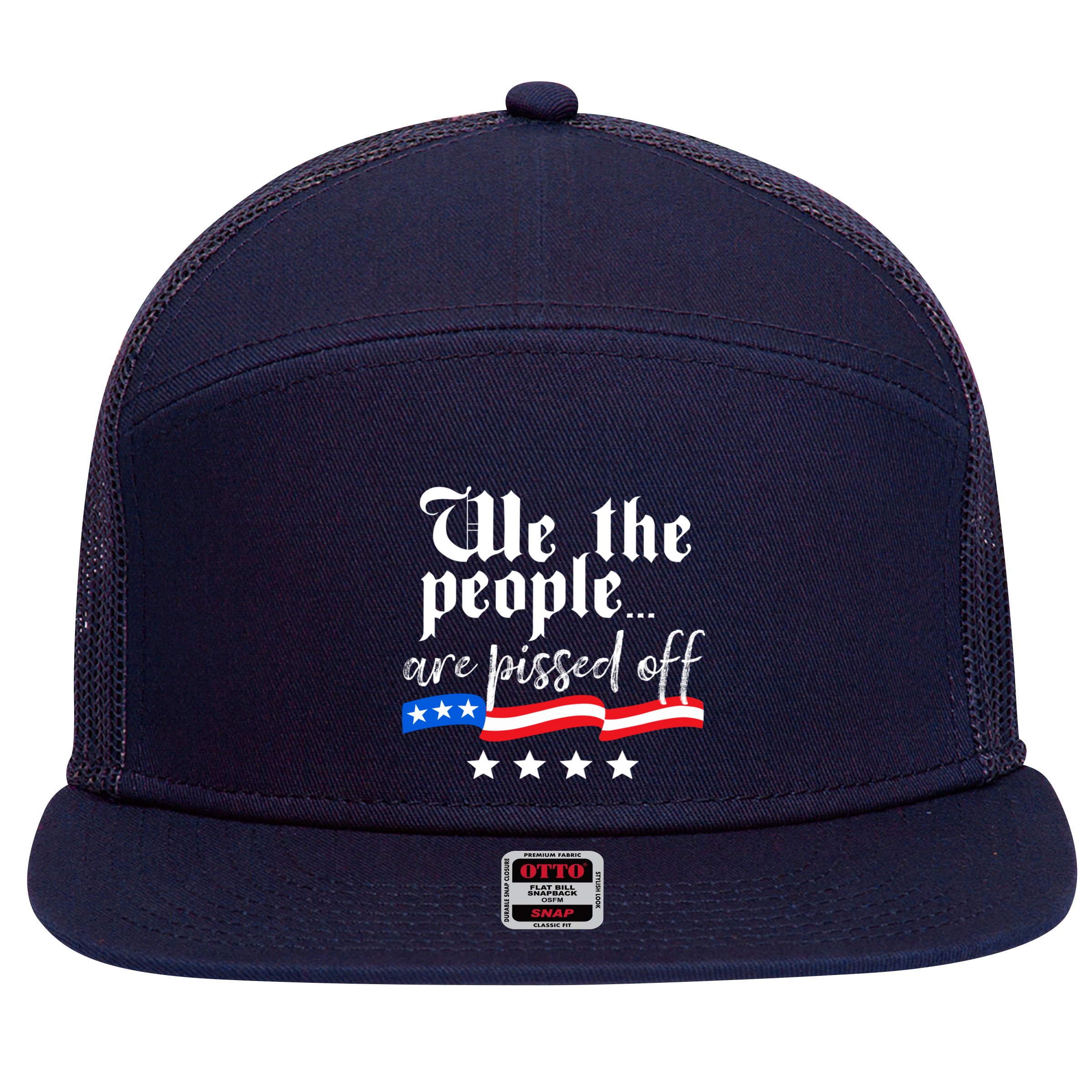 We The People Are Pissed Off Constitution Freedom 7 Panel Mesh Trucker Snapback Hat