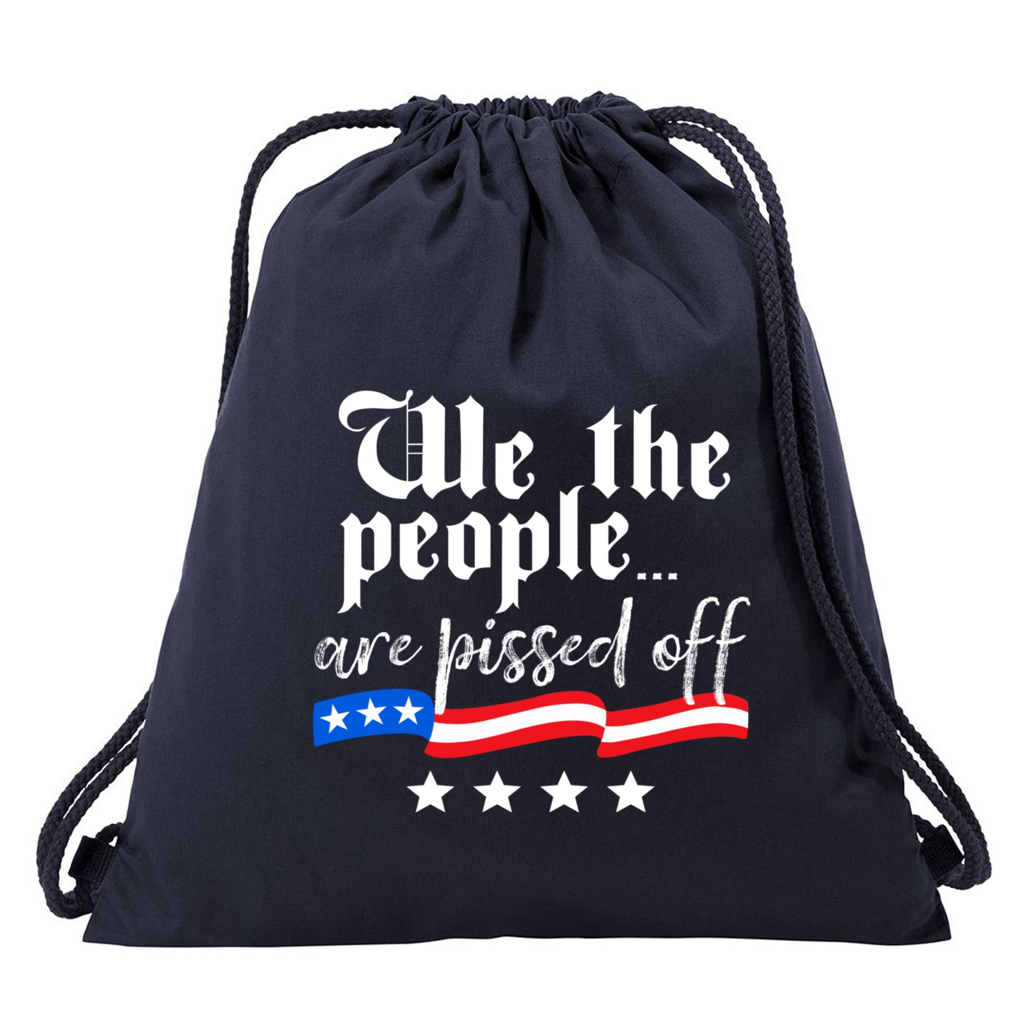 We The People Are Pissed Off Constitution Freedom Drawstring Bag