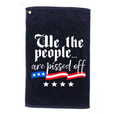 We The People Are Pissed Off Constitution Freedom Golf Towel