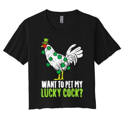 Want To Pet My Lucky Cock Funny St Patrick Day Men Gifts Women's Crop Top Tee