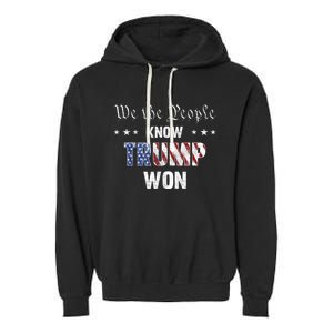 We The People Know Trump Won Garment-Dyed Fleece Hoodie