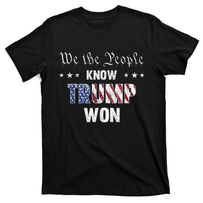 We The People Know Trump Won T-Shirt