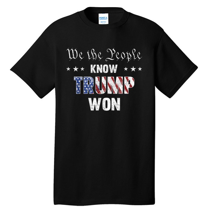 We The People Know Trump Won Tall T-Shirt