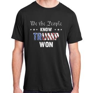 We The People Know Trump Won Adult ChromaSoft Performance T-Shirt