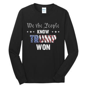 We The People Know Trump Won Tall Long Sleeve T-Shirt