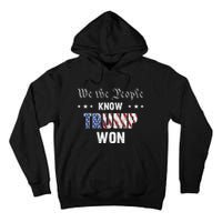 We The People Know Trump Won Tall Hoodie