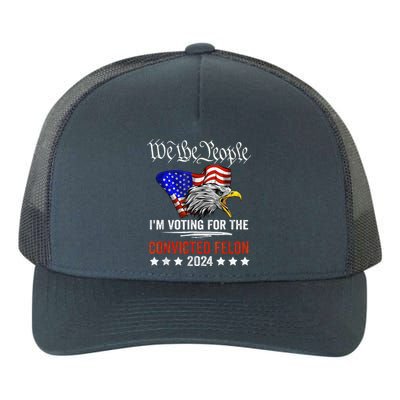 We The People 2024 IM Voting For The Convicted Felon Eagle Yupoong Adult 5-Panel Trucker Hat