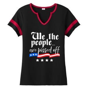 We The People Are Pissed Off Constitution Freedom Gift Ladies Halftime Notch Neck Tee