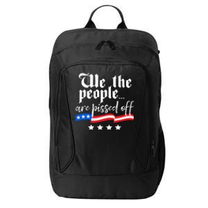 We The People Are Pissed Off Constitution Freedom Gift City Backpack