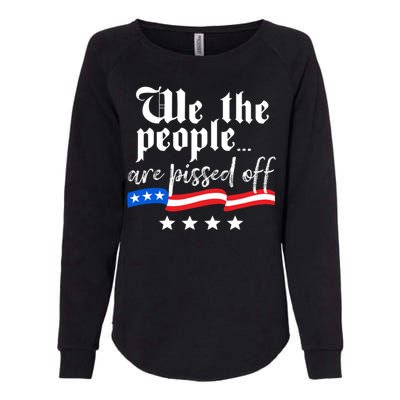 We The People Are Pissed Off Constitution Freedom Gift Womens California Wash Sweatshirt