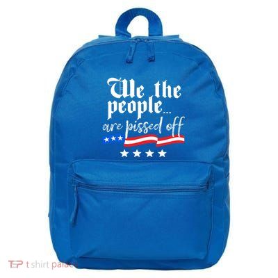 We The People Are Pissed Off Constitution Freedom Gift 16 in Basic Backpack